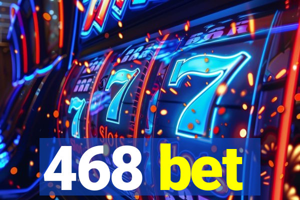 468 bet